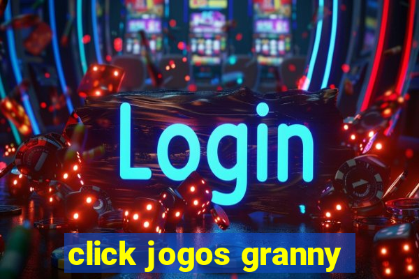 click jogos granny